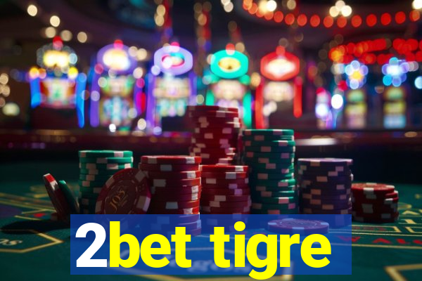 2bet tigre